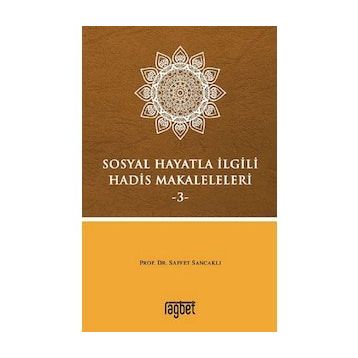 Sosyal Hayatla İlgili Hadis Makaleleri-3 - Saffet Sancaklı