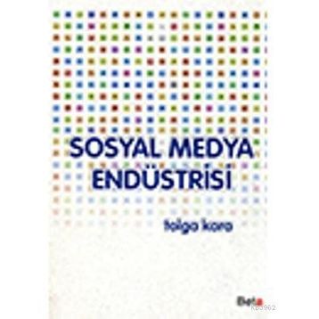 SOSYAL MEDYA ENDÜSTRISI - TOLGA KARA