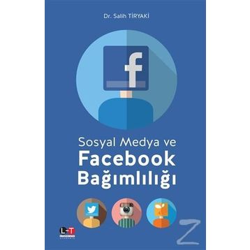 Sosyal Medya ve Facebook Bağımlılığı - Salih Tiryaki