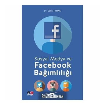 Sosyal Medya ve Facebook Bağımlılığı - Salih Tiryaki