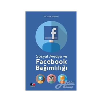 Sosyal Medya ve Facebook Bağımlılığı - Salih Tiryaki