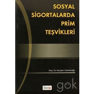 SOSYAL SIGORTALARDA PRIM TEŞVİKLERİ - NURŞEN CANİKLİOĞLU