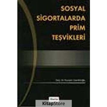 SOSYAL SIGORTALARDA PRIM TEŞVİKLERİ - NURŞEN CANİKLİOĞLU