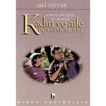 SOSYAL SIYASET AÇISINDAN KADIN VE AILE POLİTİKALARI - ALI SEYYAR
