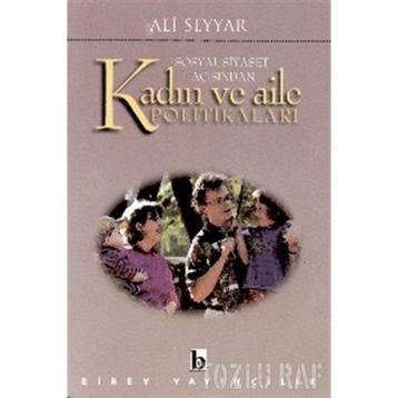 SOSYAL SIYASET AÇISINDAN KADIN VE AILE POLİTİKALARI - ALI SEYYAR