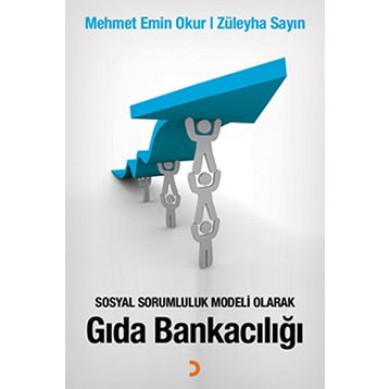 Sosyal Sorumluluk Modeli Olarak Gıda Bankacılığı - Mehmet Emin Okur Züleyha Sayın