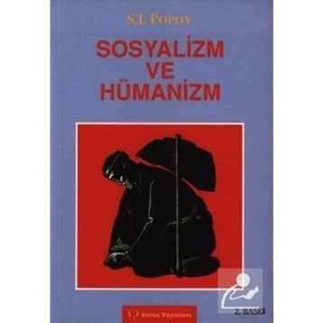 SOSYALIZM VE HÜMANİZM - S. İ. POPOV