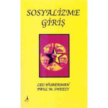 SOSYALIZME GIRIŞ - LEO HUBERMAN;PAUL M. SWEEZY