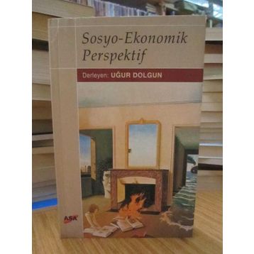 SOSYO-EKONOMIK PERSPEKTIF - UĞUR DOLGUN