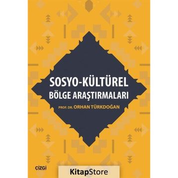 Sosyo - Kültürel Bölge Araştırmaları - Prof. Dr. Orhan Türkdoğan