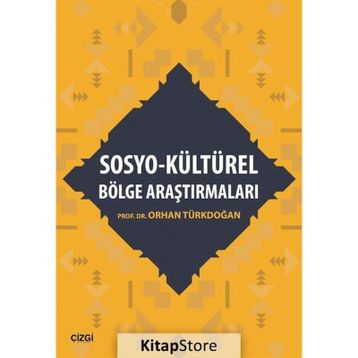 Sosyo - Kültürel Bölge Araştırmaları - Prof. Dr. Orhan Türkdoğan