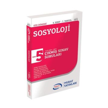 Sosyoloji 4. Sınıf 7. Yarıyıl Çıkmış Sınav Soruları Kod 6073 - kollektif