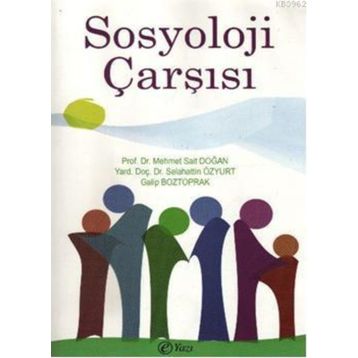 SOSYOLOJI ÇARŞISI - MEHMET SAIT DOĞAN;SELAHATTIN ÖZYURT