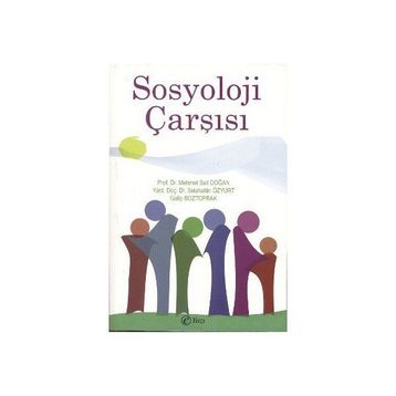 SOSYOLOJI ÇARŞISI - MEHMET SAIT DOĞAN;SELAHATTIN ÖZYURT