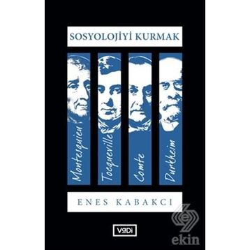 Sosyoloji Kurmak - Enes Kabakcı