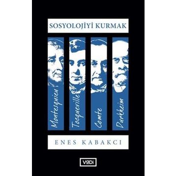 Sosyoloji Kurmak - Enes Kabakcı
