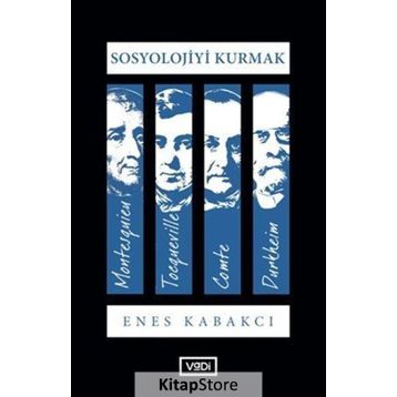 Sosyoloji Kurmak - Enes Kabakcı