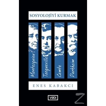 Sosyoloji Kurmak - Enes Kabakcı