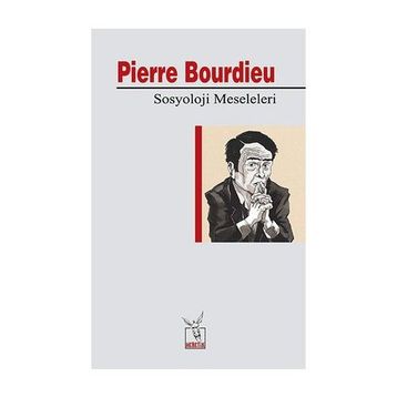 Sosyoloji Meseleleri - Pierre Bourdieu