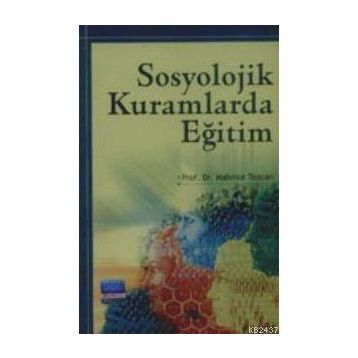 SOSYOLOJIK KURAMLARDA EĞİTİM - MAHMUT TEZCAN