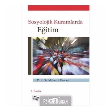 SOSYOLOJIK KURAMLARDA EĞİTİM - MAHMUT TEZCAN