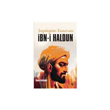 Sosyolojinin Kurucusu: İbn-i Haldun - Sinan Eskicioğlu