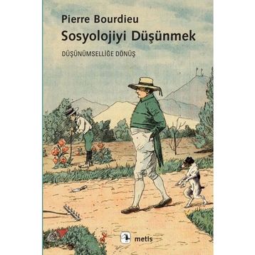 Sosyolojiyi Düşünmek - Pierre Bourdieu
