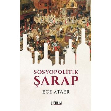 Sosyopolitik Şarap - Ece Ataer