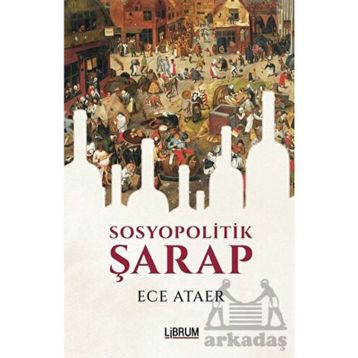 Sosyopolitik Şarap - Ece Ataer