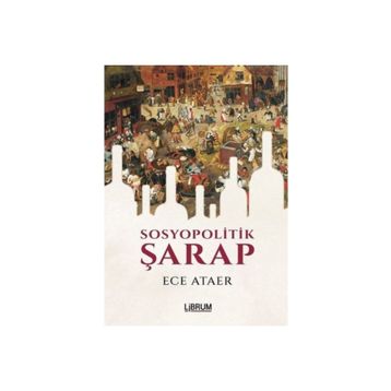 Sosyopolitik Şarap - Ece Ataer