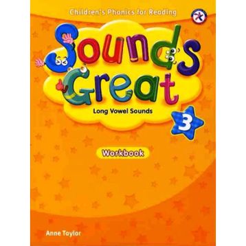 SOUNDS GREAT 3 WORKBOOK - ANNE TAYLOR