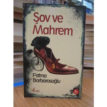 ŞOV VE MAHREM - FATMA BARBAROSOĞLU