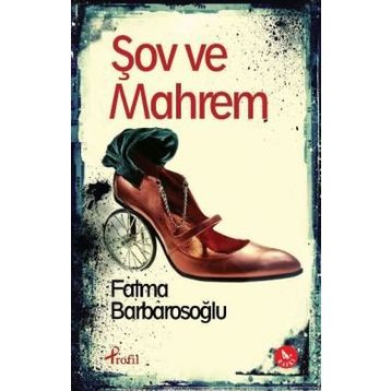 ŞOV VE MAHREM - FATMA BARBAROSOĞLU