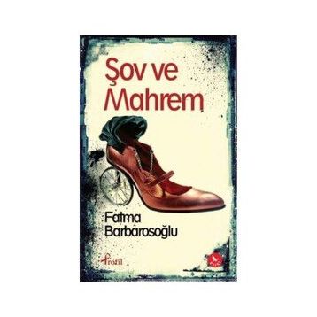 Şov ve Mahrem - Fatma Karabıyık Barbarosoğlu