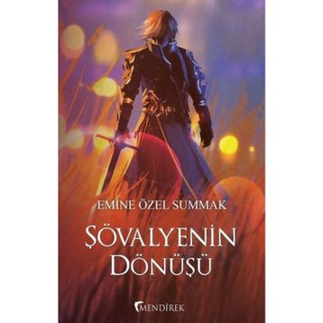 Şövalyenin Dönüşü - Emine Özel Summak