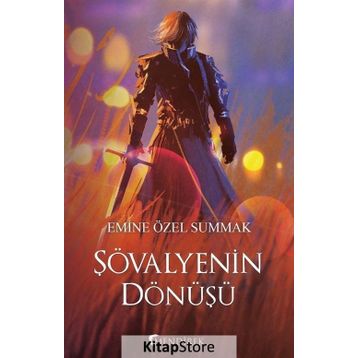 Şövalyenin Dönüşü - Emine Özel Summak