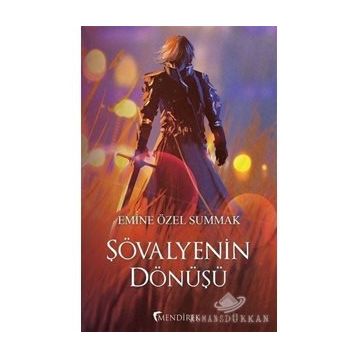 Şövalyenin Dönüşü - Emine Özel Summak
