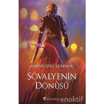 Şövalyenin Dönüşü - Emine Özel Summak