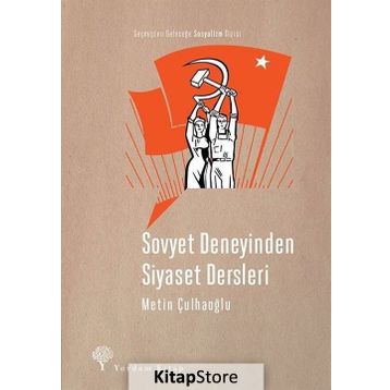 Sovyet Deneyinden Siyaset Dersleri - Metin Çulhaoğlu