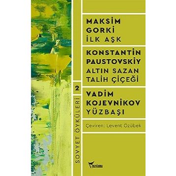 Sovyet Öyküleri 2 - İlk Aşk - Altın Sazan Talih Çiçeği - Levent Özübek
