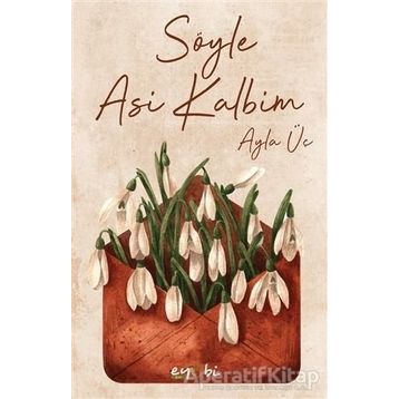 Söyle Asi Kalbim - Ayla Üç