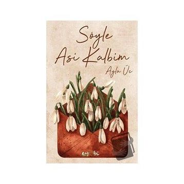 Söyle Asi Kalbim - Ayla Üç