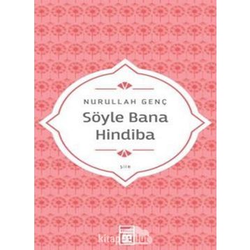 Söyle Bana Hindiba - Nurullah Genç