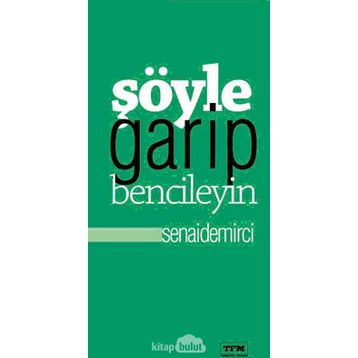 ŞÖYLE GARIP BENCILEYIN - SENAI DEMIRCI
