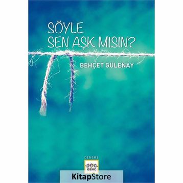SÖYLE SEN AŞK MISIN ? - BEHÇET YANI