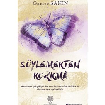 Söylemekten Korkma - Gamze Şahin