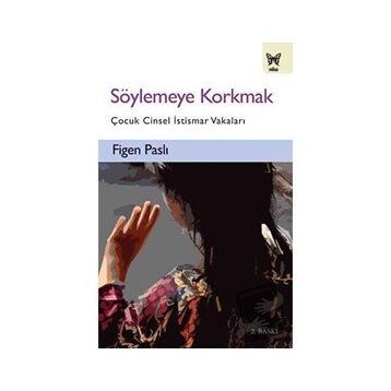 Söylemeye Korkmak - Figen Paslı