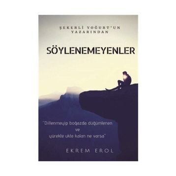 Söylenemeyenler - Ekrem Erol
