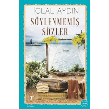 Söylenmemiş Sözler - İclal Aydın - Artemis Yayınları