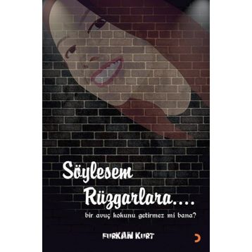 Söylesem Rüzgarlara - Furkan Kurt